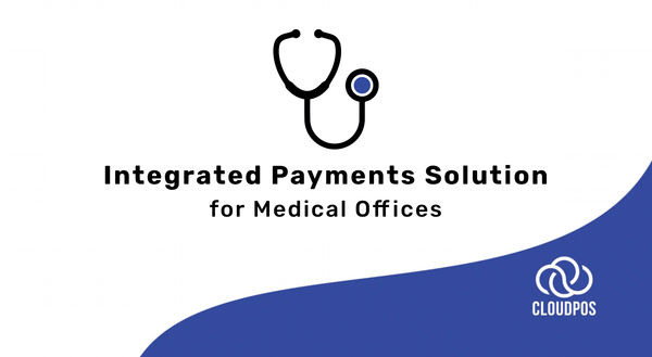 Integrated Payments Solution for Medical Offices